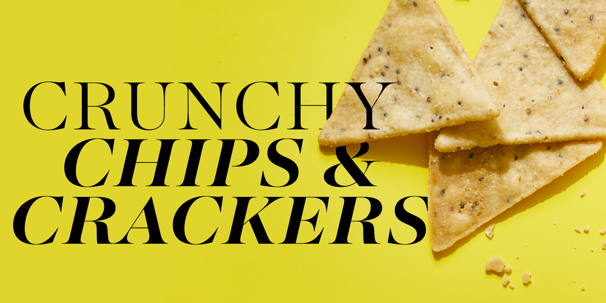 crunchy chips and crackers
