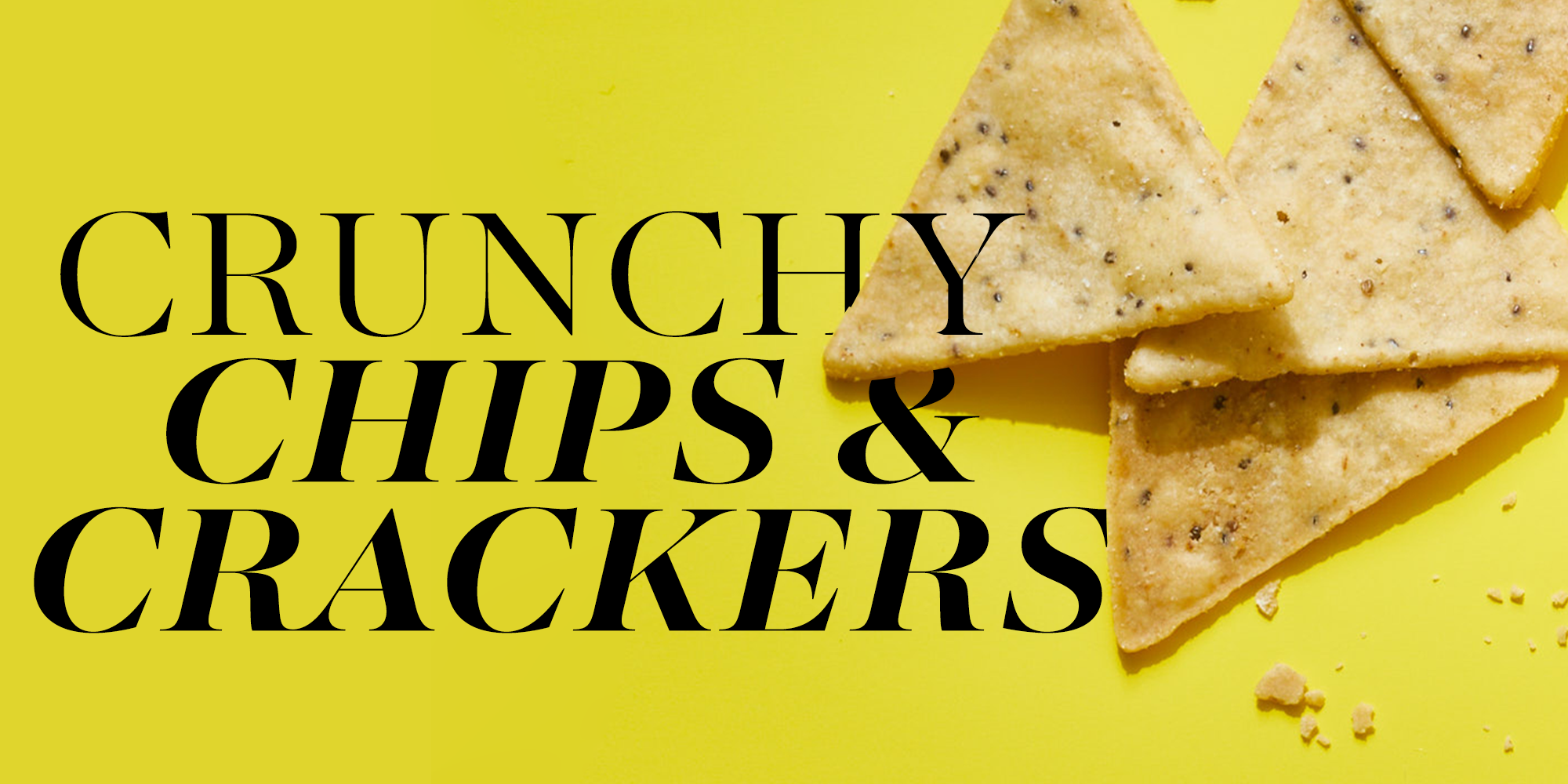 crunchy chips and crackers crunchy chips and crackers