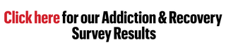click here for our addiction and recovery survey results
