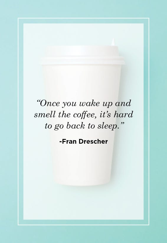 42 Best Coffee Quotes - Fun Morning Coffee Quotes