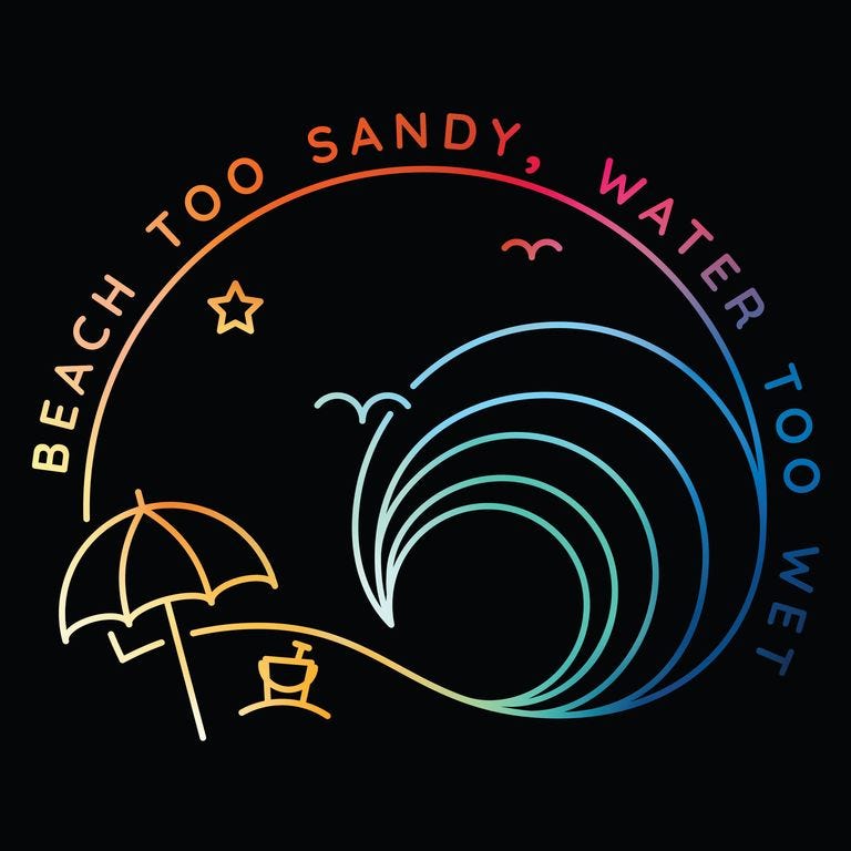 logo for beach too sandy, water too wet
