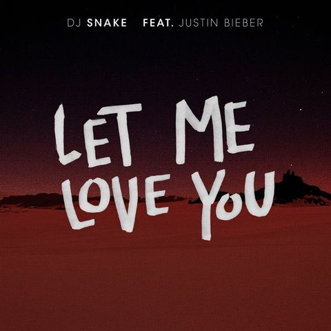 dj snake feat justin bieber, “let me love you” single cover