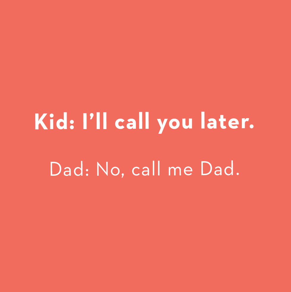 a card that says kid i’ll call you later dad no, call me dad