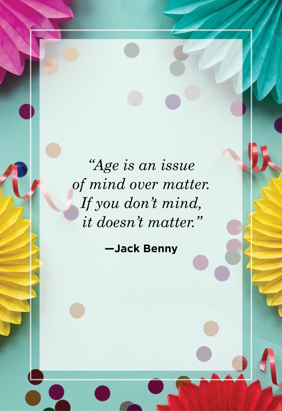Age is an issue of mind, Happy Birthday Quote