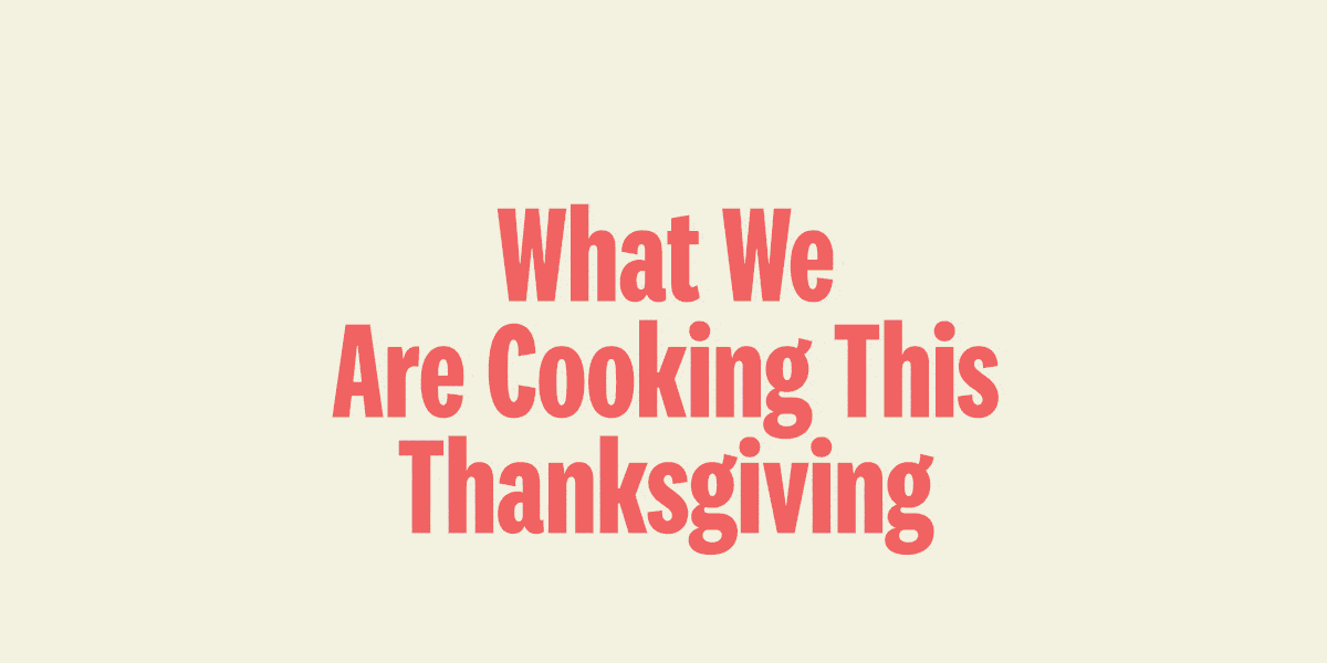 What Team Delish Is Cooking For Thanksgiving