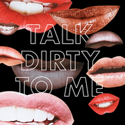 lips with talk dirty to me written