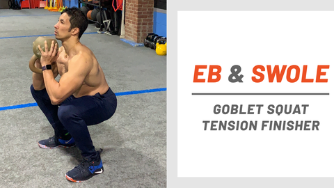 preview for Eb & Swole: Goblet Squat Tension Finisher
