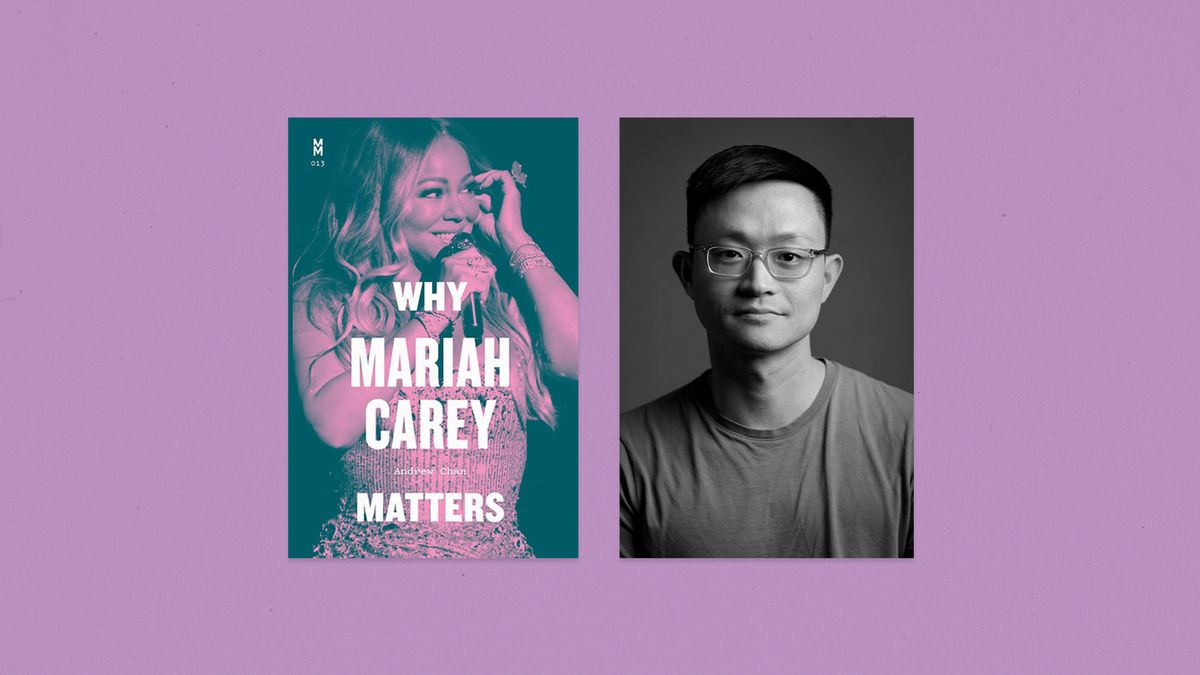 Andrew Chan on His New Book 'Why Mariah Carey Matters': 'It's Hard for  People to Process That She's a Singer-Songwriter
