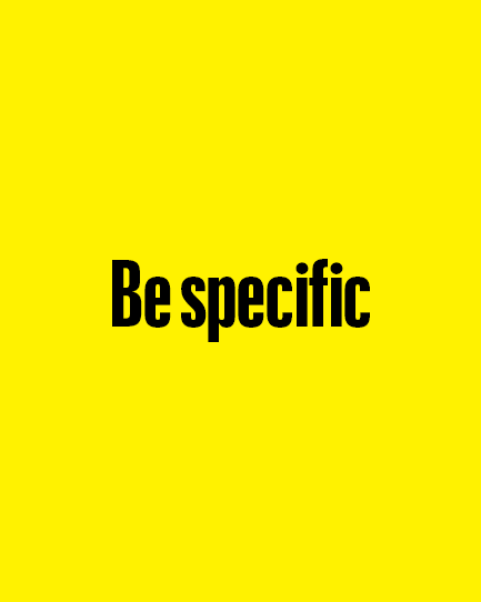 be specific