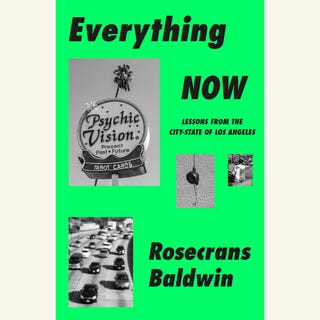 everything now, rosecrans baldwin