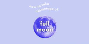 full moon   how to live in harmony with the lunar cycle