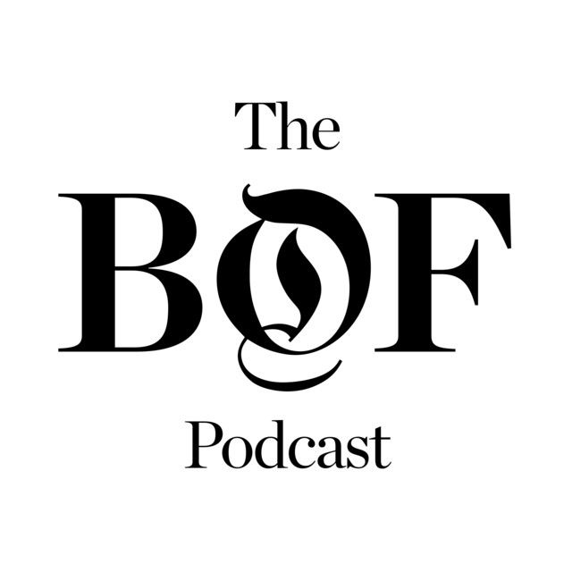 best podcasts - Business of Fashion