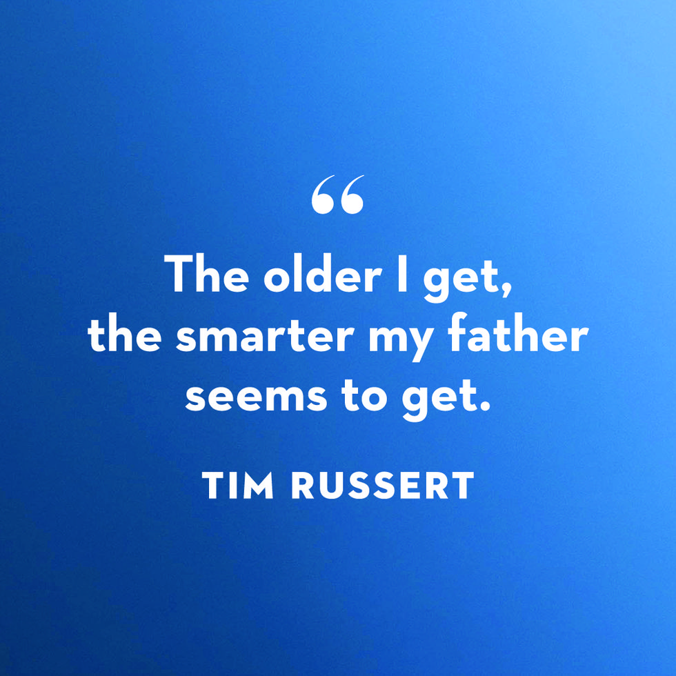 a quote card that says "“the older i get, the smarter my father seems to get” —tim russert" on a blue background in a story about father's day messages