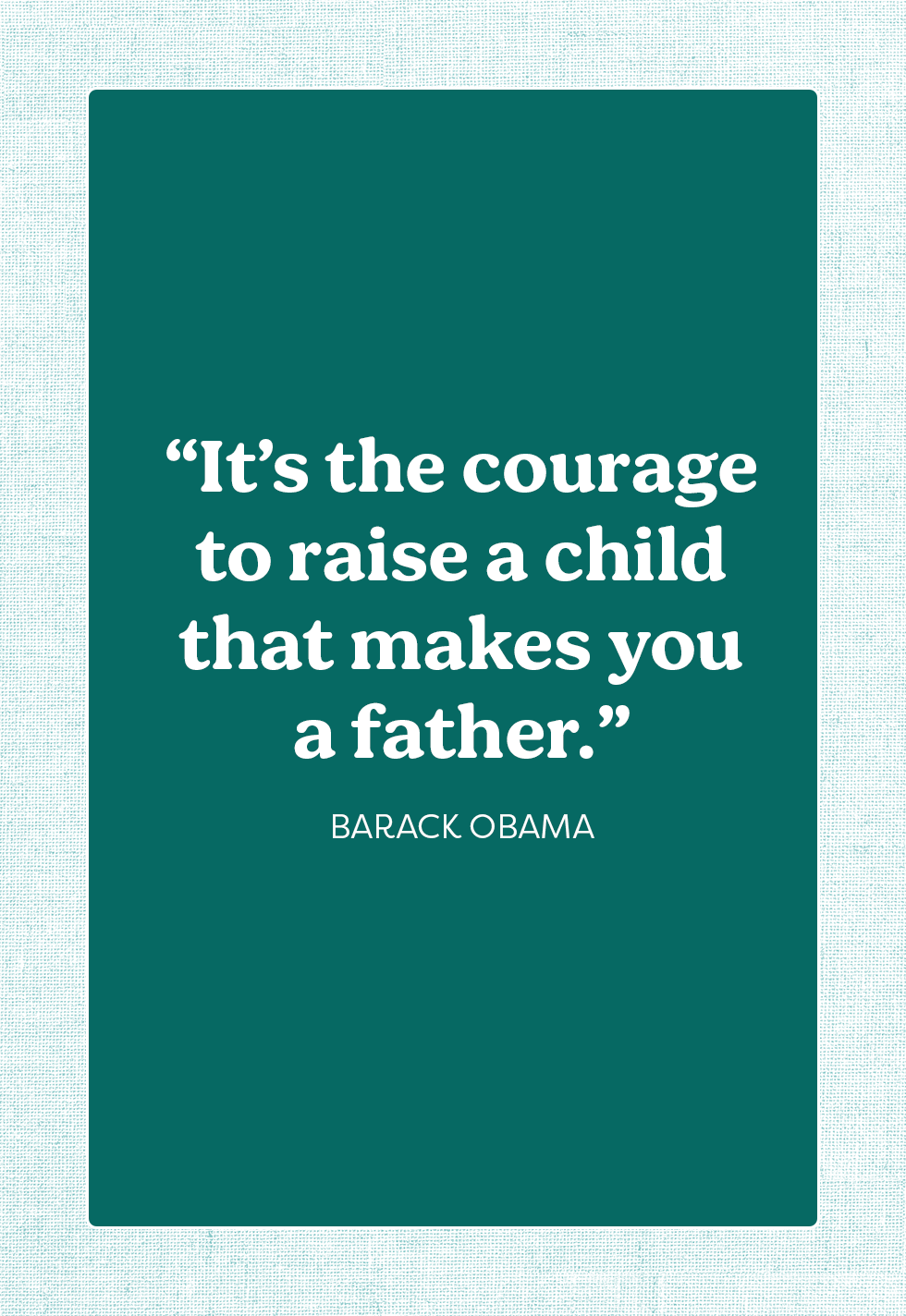 100 Best Father's Day Quotes to Celebrate All Dads