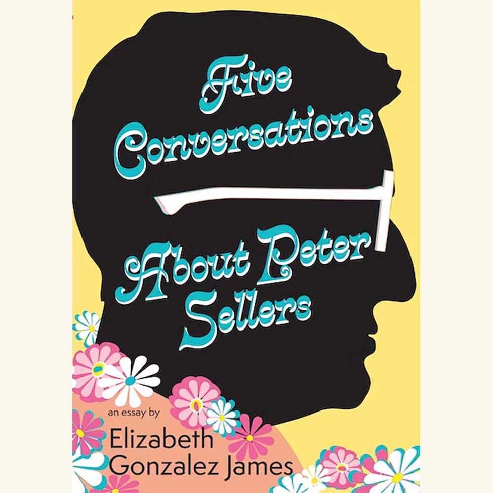 five conversations about peter sellers, elizabeth gonzalez james
