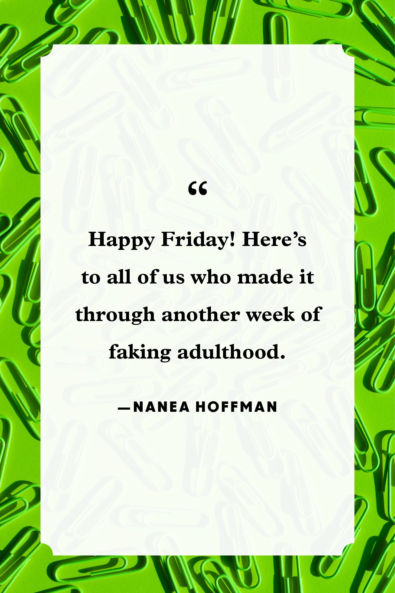 28 Best Friday Quotes - Happy Friday Quotes To Start The Weekend