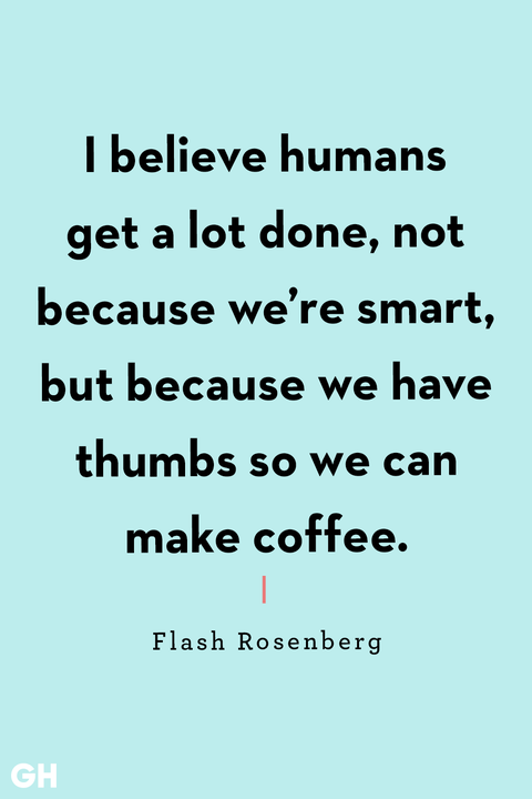 52 Best Funny Coffee Quotes and Sayings for Any Day of the Week 52 Best Funny Coffee Quotes and Sayings for Any Day of the Week