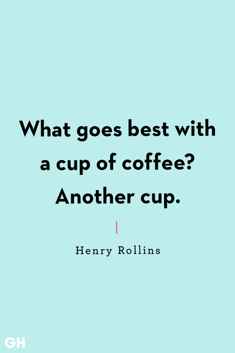 52 Best Funny Coffee Quotes and Sayings for Any Day of the Week 52 Best Funny Coffee Quotes and Sayings for Any Day of the Week