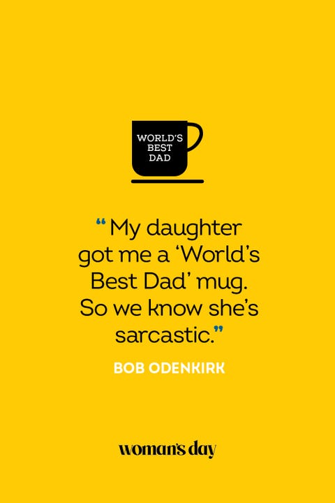 28 Funny Father's Day Quotes for 2022 — Funny Quotes About Dads 28 Funny Father's Day Quotes for 2022 — Funny Quotes About Dads