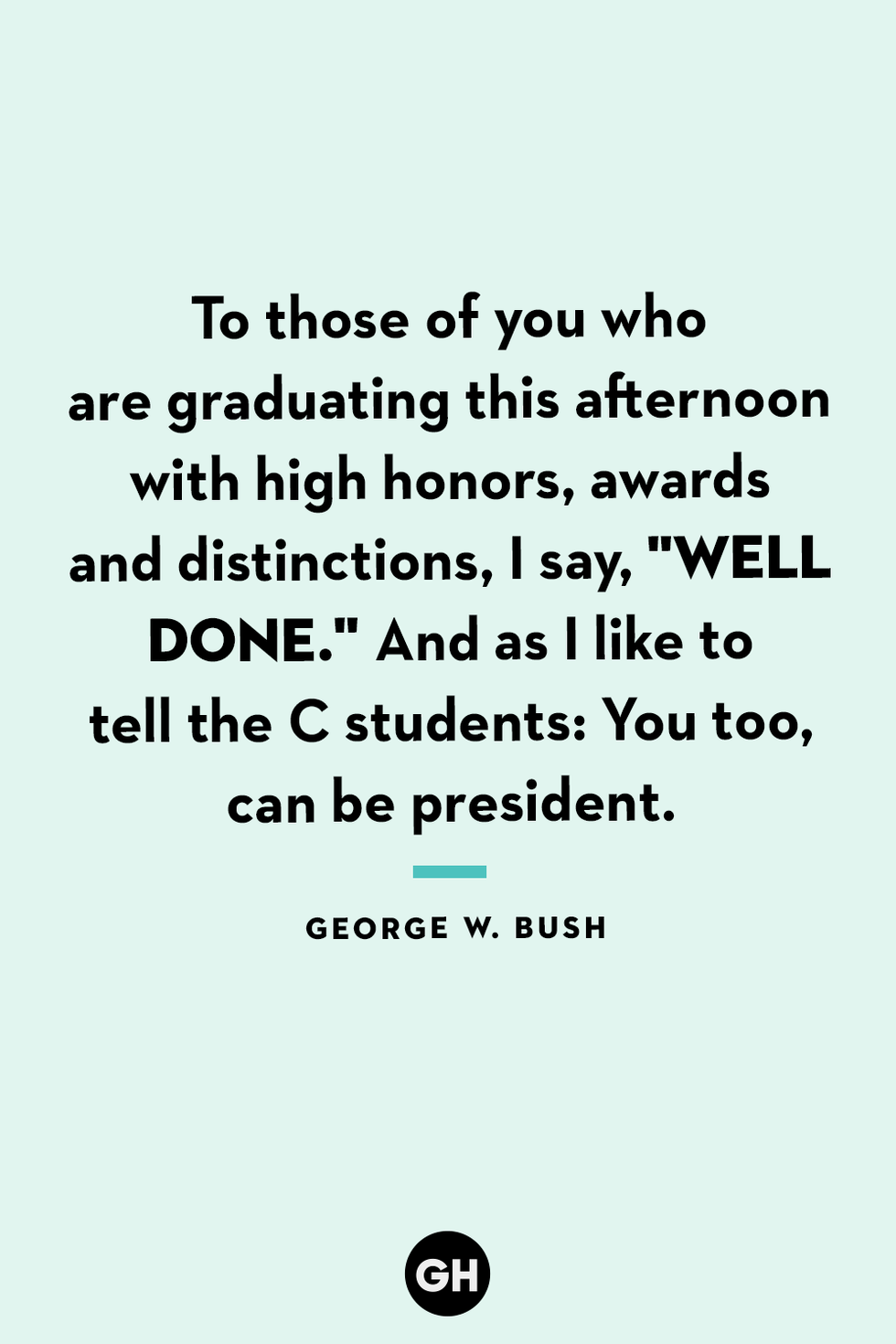 funny graduation quotes — george w bush