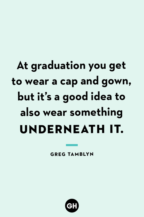 42 Best Funny Graduation Quotes - Hilarious Quotes About Graduation Day 42 Best Funny Graduation Quotes - Hilarious Quotes About Graduation Day