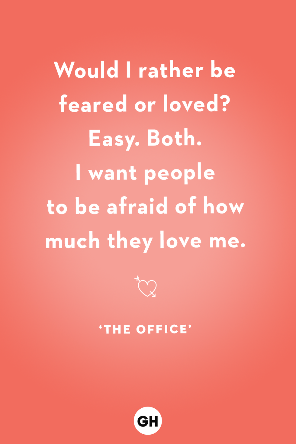 would i rather be feared or loved easy both i want people to be afraid of how much they love me the office