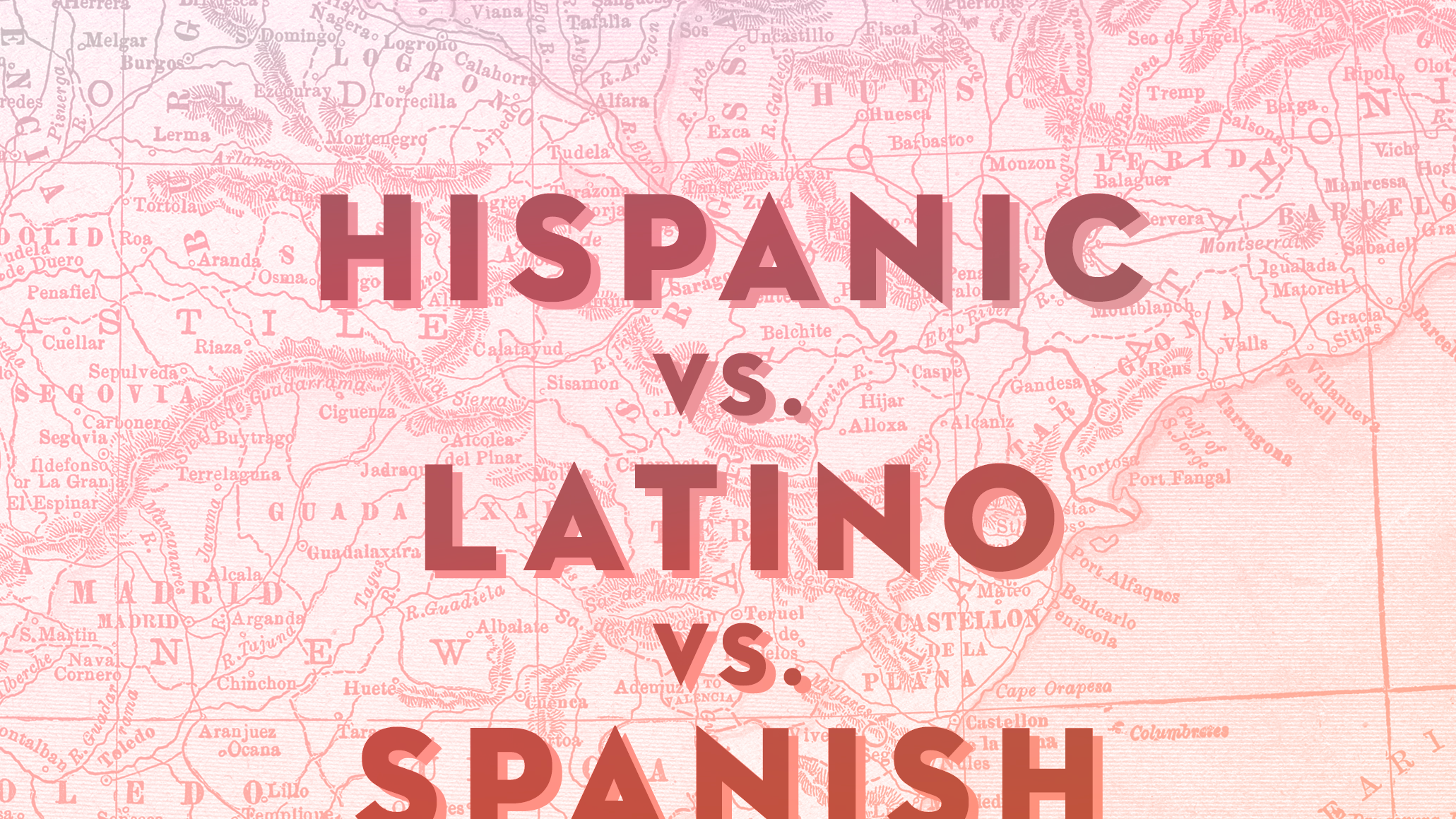 Hispanic vs. Latino vs. Spanish: What Are the Differences?