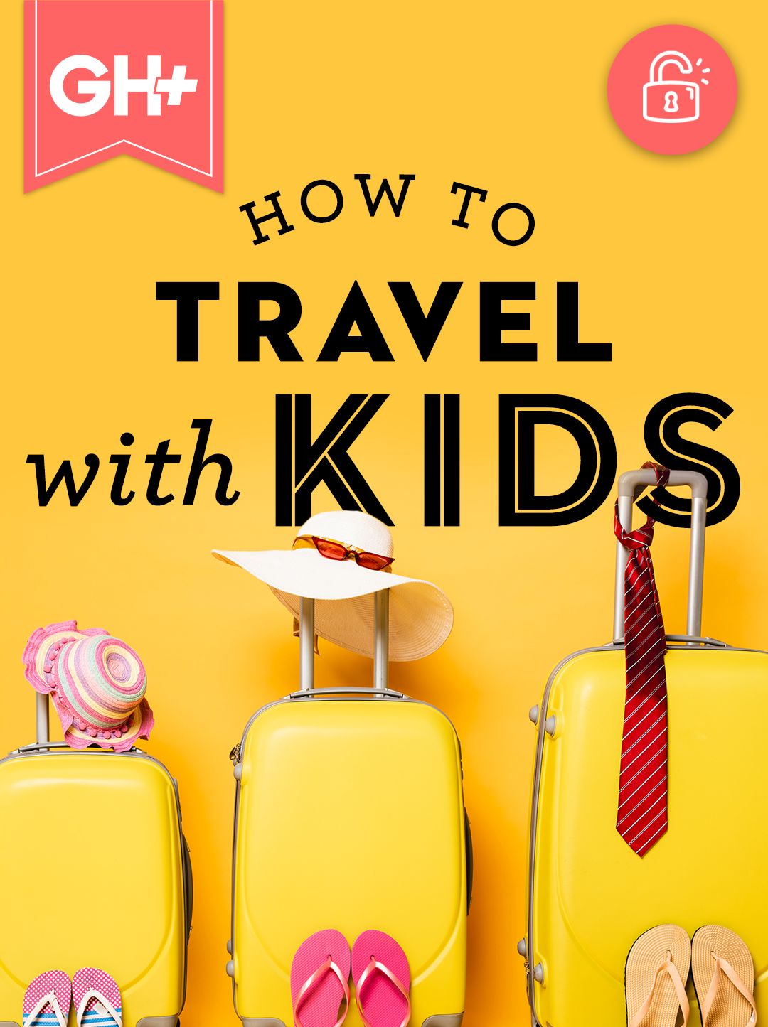 how to travel with kids  gh plus exclusive guide
