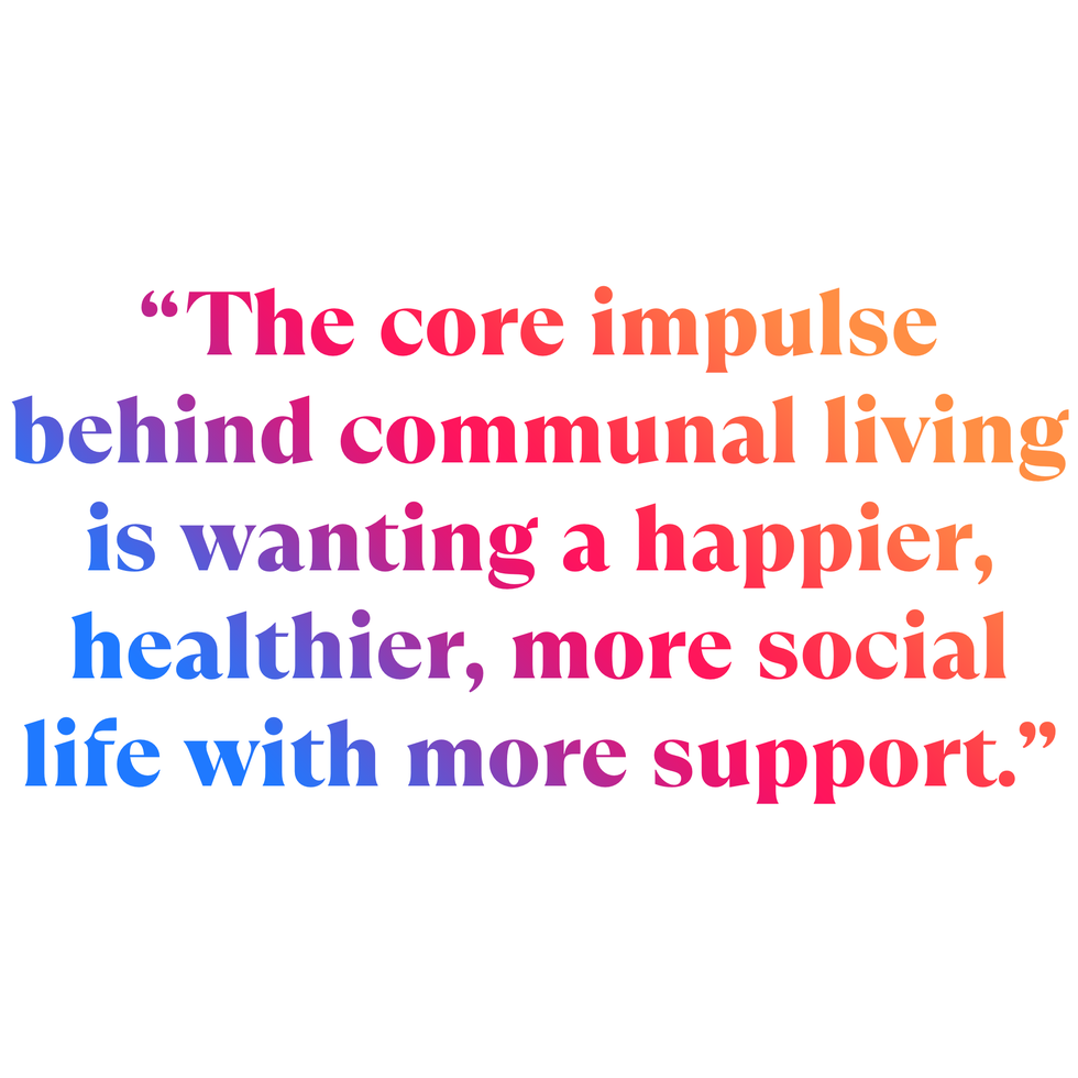 the core impulse behind communal living is wanting a happier, healthier, more social life with more support