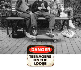 teens sitting on a bench with a skateboard and book bags and sign that says danger teens on the loose