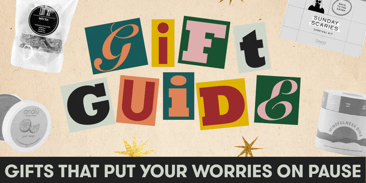 gifts that put your worries on pause