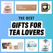 the best gifts for tea lovers