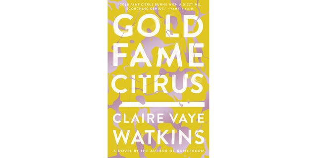 gold fame citrus, claire vaye watkins