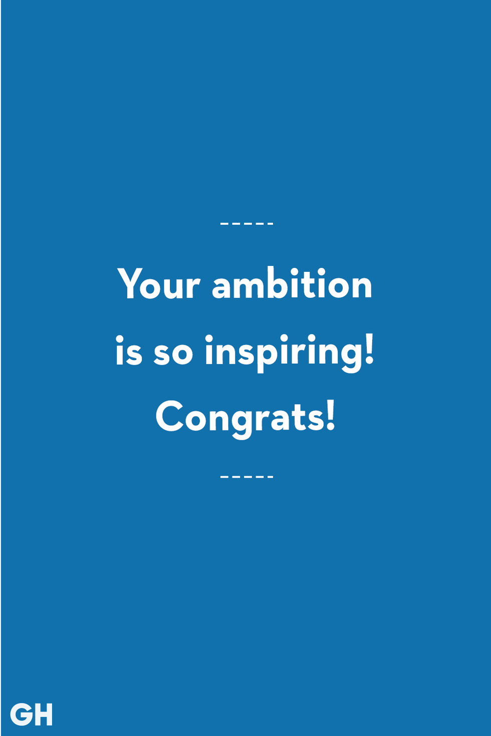 your ambition is so inspiring congrats graduation wish on a blue background