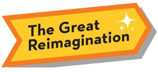 the great reimagination
