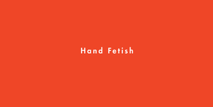 hand fetish