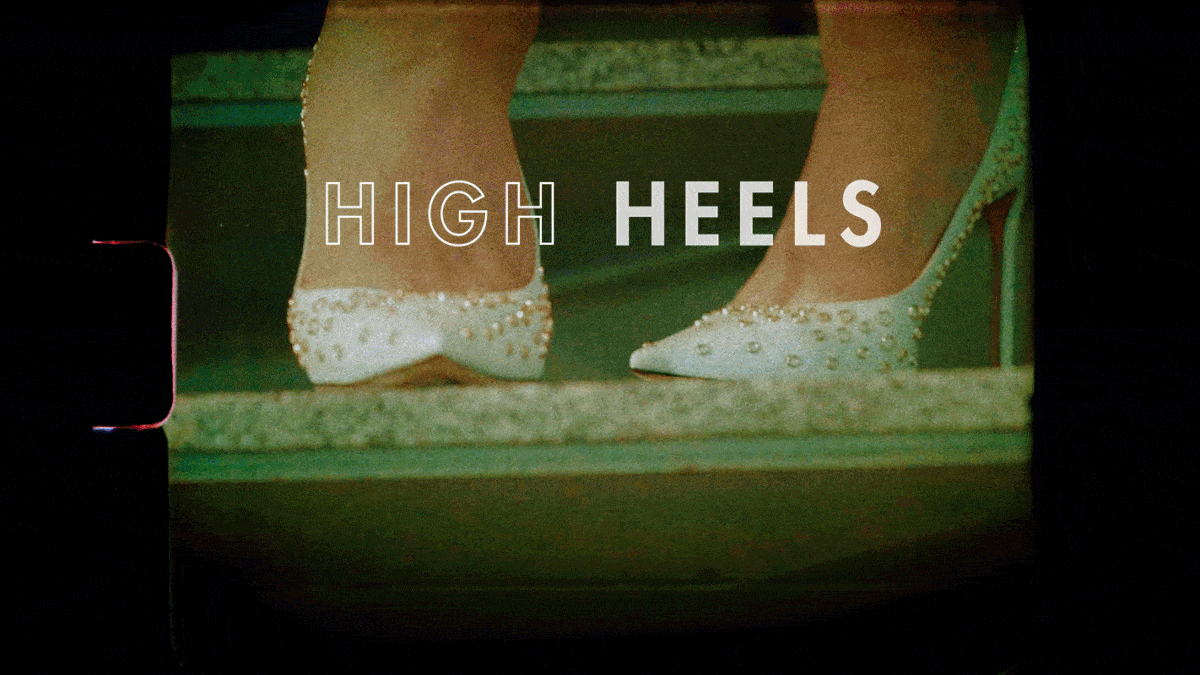 preview for HIGH HEELS TAKE YOU TO GOOD PLACES