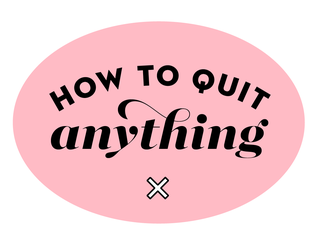 how to quit anything