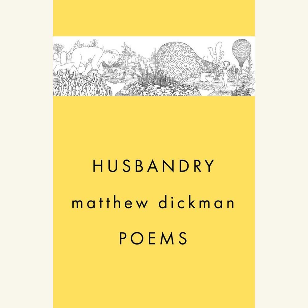 husbandry poems, matthew dickman