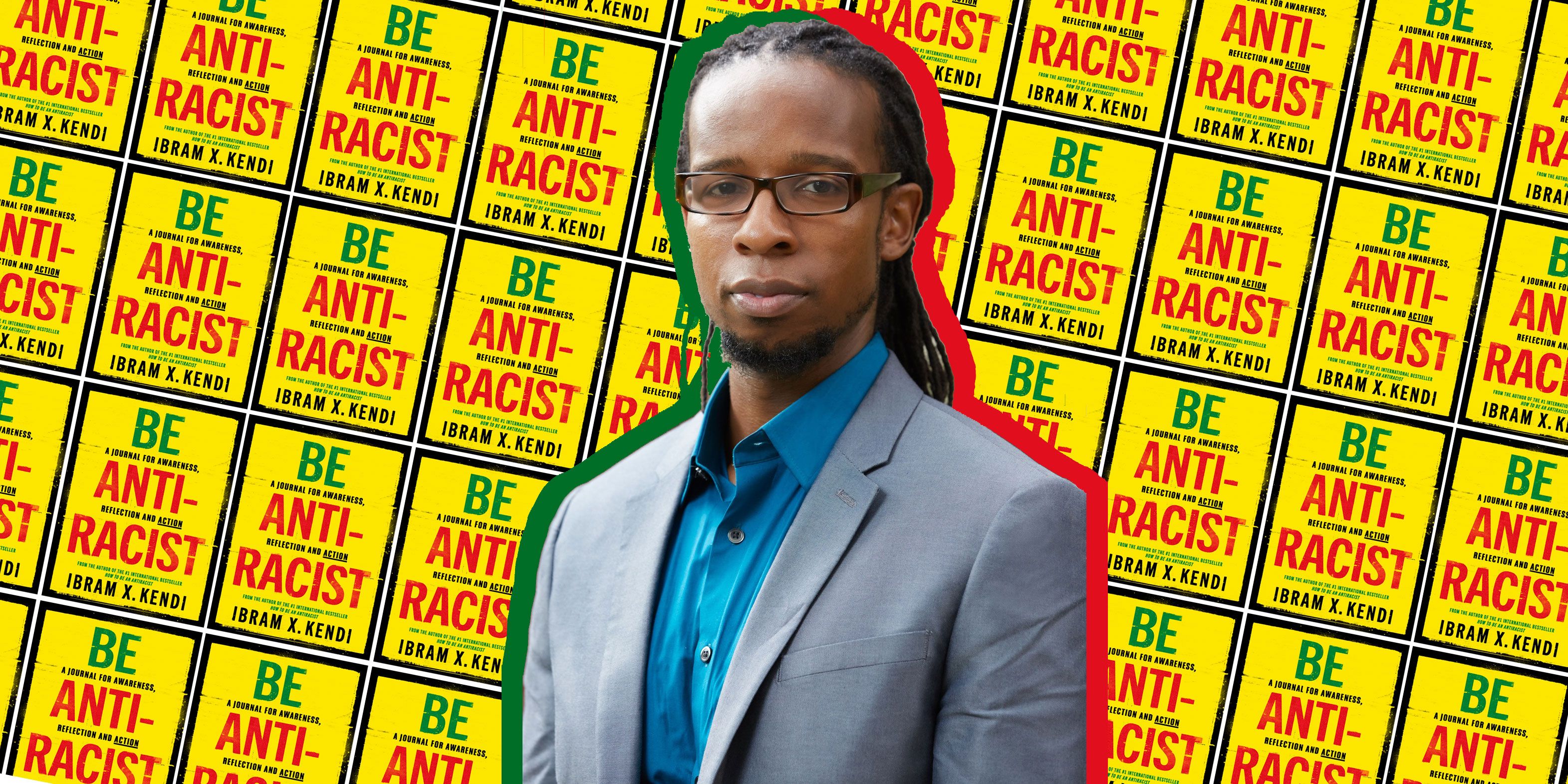 Ibram X Kendi: "The Status Quo Is Racism"