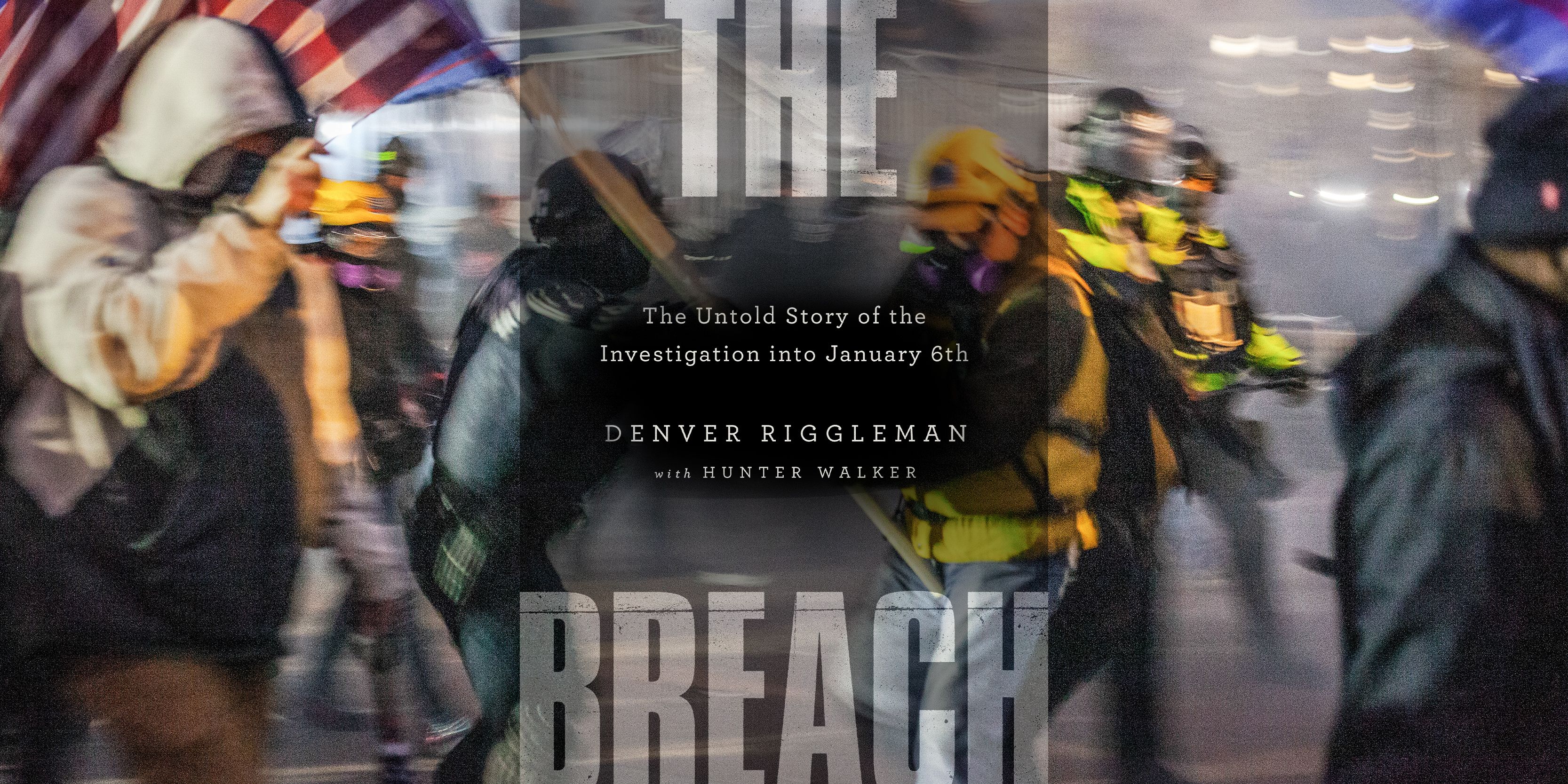 The Breach: The Untold Story of the Investigation Into January 6th