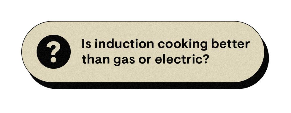 is induction cooking better than gas or electric