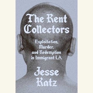 jesse katz, the rent collectors, exploitation murder and redemption in immigrant la