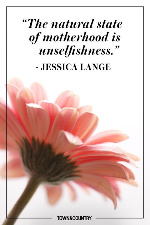 mothers day quotes jessica lange