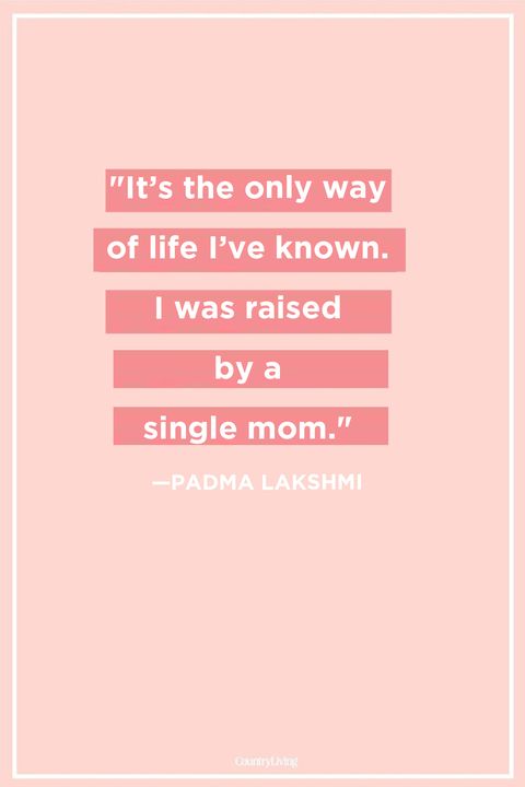 single mom quotes Padma Lakshmi