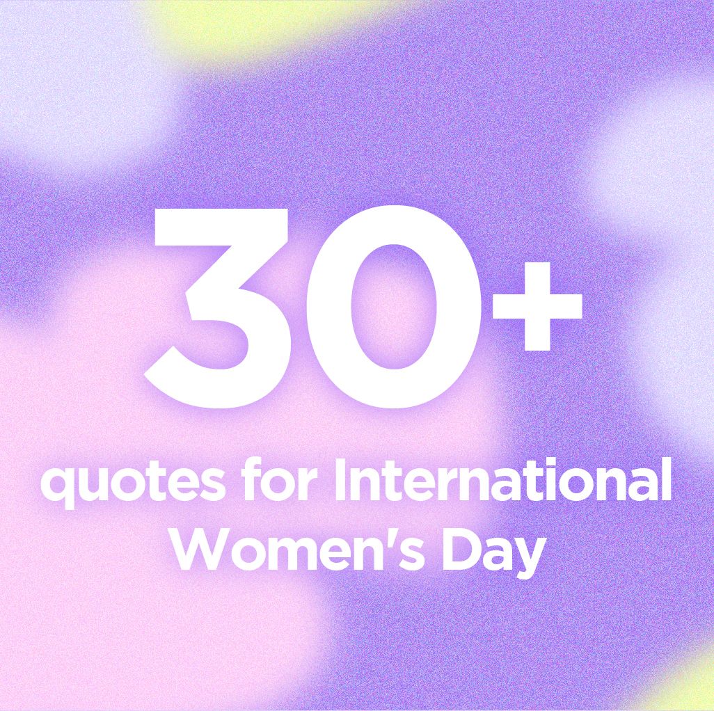 32 Inspiring International Women's Day Quotes 2023