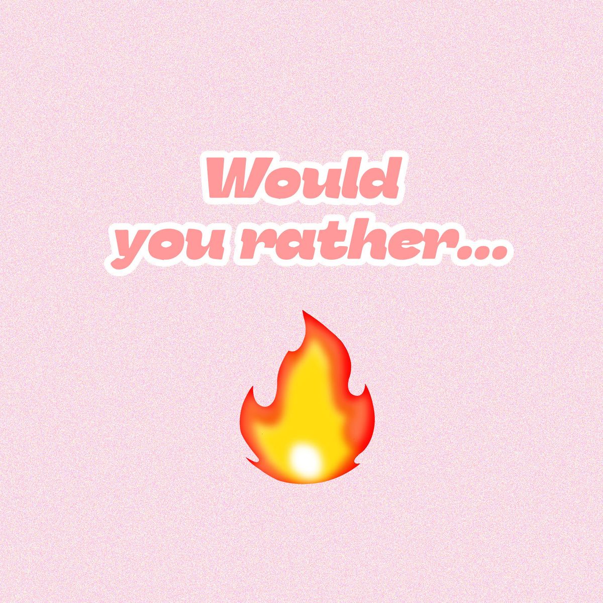 300+ Would You Rather Questions: The Ultimate List