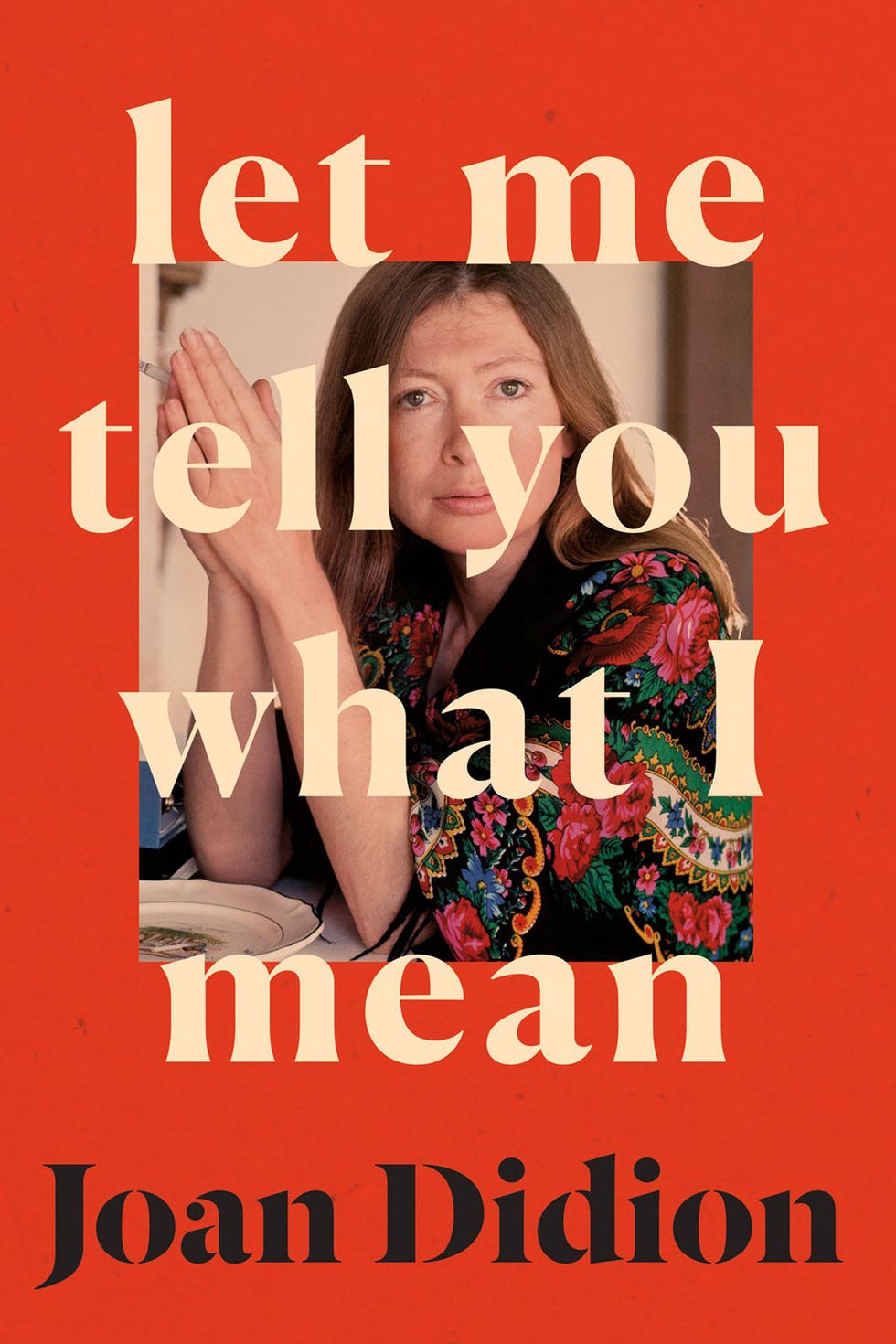 Joan Didion: let me tell you what i mean joan didion let me tell you what i mean