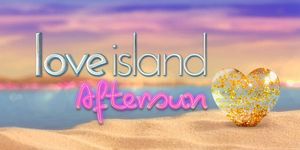 loove island aftersun