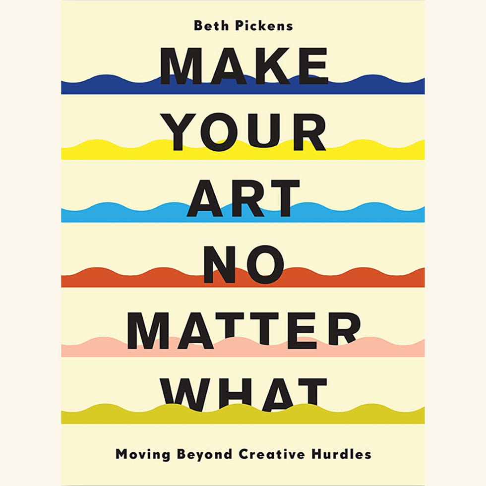 make your art no matter what, beth pickens, chronicle books